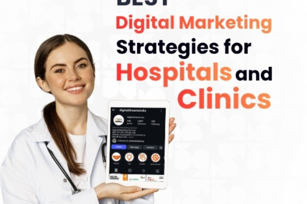 Best Digital Marketing Strategies for Hospitals and Clinics
